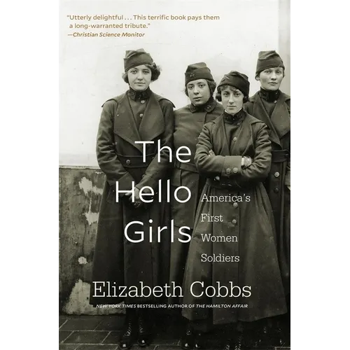 The Hello Girls: America's First Women Soldiers
