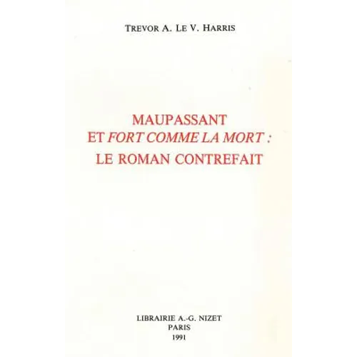 Maupassant Et Fort Comme La Mort: Le Roman Contrefait