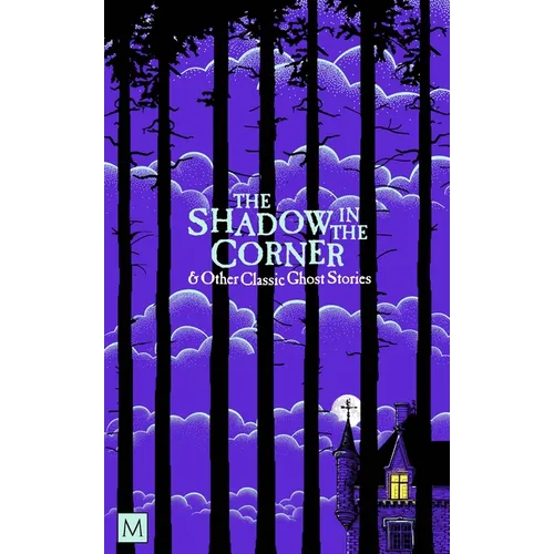 The Shadow in the Corner & Other Classic Ghost Stories