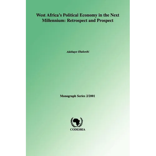 West Africa's Political Economy in the Next Millenium: Retrospect and Prospect