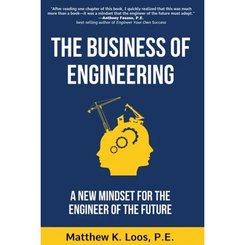 The Business of Engineering: A New Mindset for the Engineer of the Future