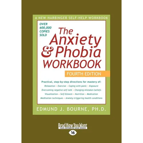 Anxiety & Phobia Workbook: 4th Edition (Large Print 16pt), Volume 1