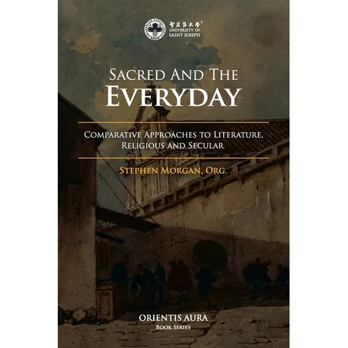 Sacred and the Everyday: Comparative Approaches to Literature, Religious and Secular