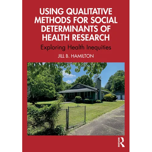 Using Qualitative Methods for Social Determinants of Health Research: Exploring Health Inequities