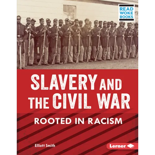 Slavery and the Civil War: Rooted in Racism