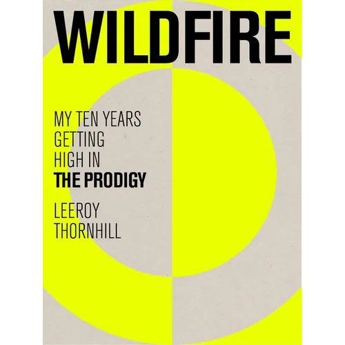 Wildfire: My Ten Years Getting High in the Prodigy