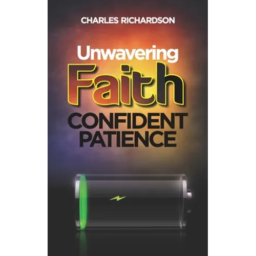 Unwavering Faith, Confident Patience