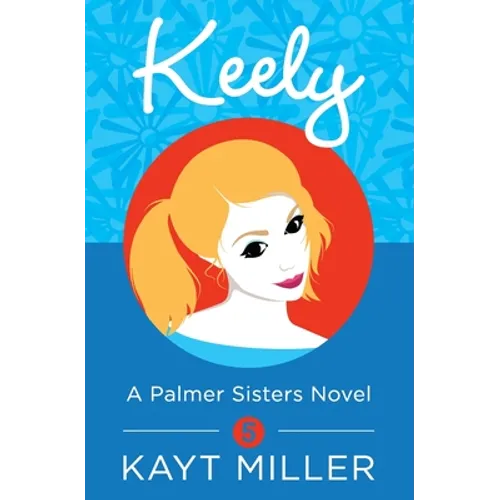 Keely: A Palmer Sisters Book 5