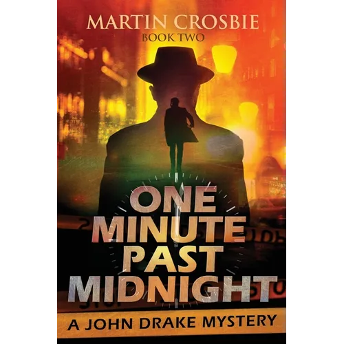 One Minute Past Midnight: A John Drake Mystery