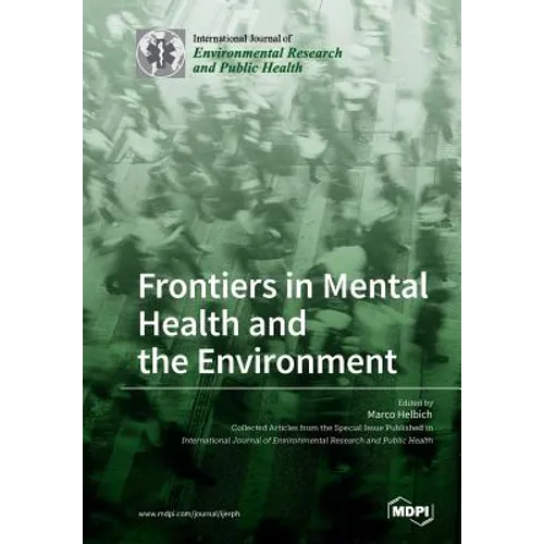 Frontiers in Mental Health and the Environment