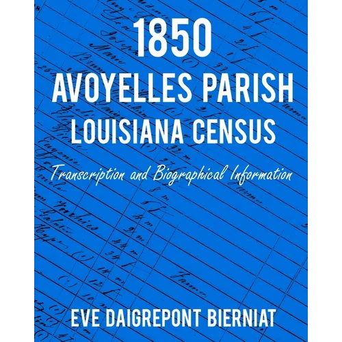 1850 Avoyelles Parish Louisiana Census: Transcription and Biographical Information