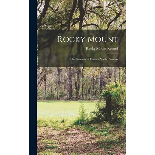 Rocky Mount: The Gateway of Eastern North Carolina