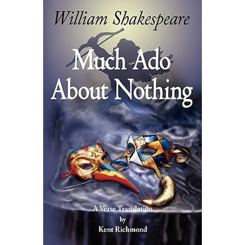 Much Ado About Nothing: A Verse Translation