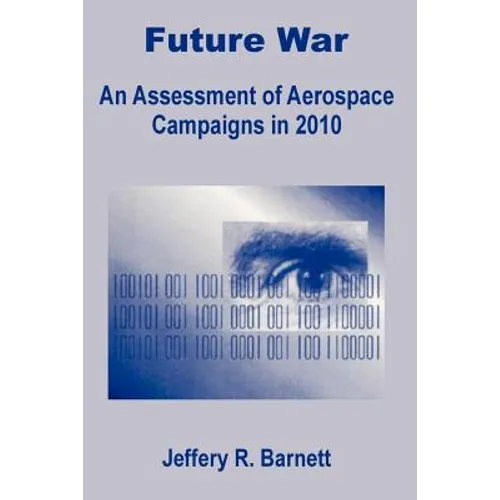 Future War: An Assessment of Aerospace Campaigns in 2010