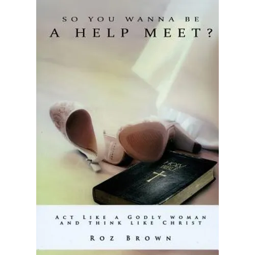 So You Wanna Be a Help Meet?