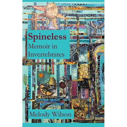 Spineless: Memoir in Invertebrates