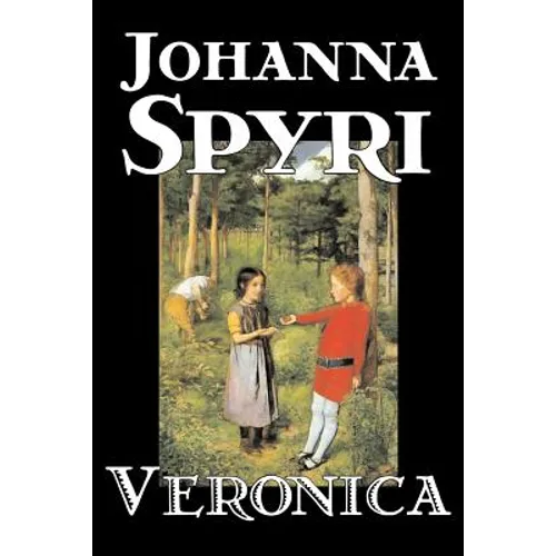 Veronica by Johanna Spyri, Fiction, Historical