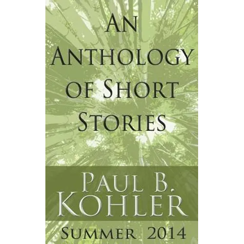 An Anthology of Short Stories: Summer 2014