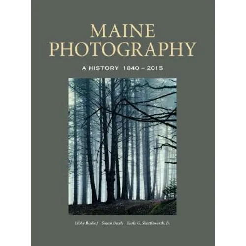 Maine Photography: A History, 1840-2015