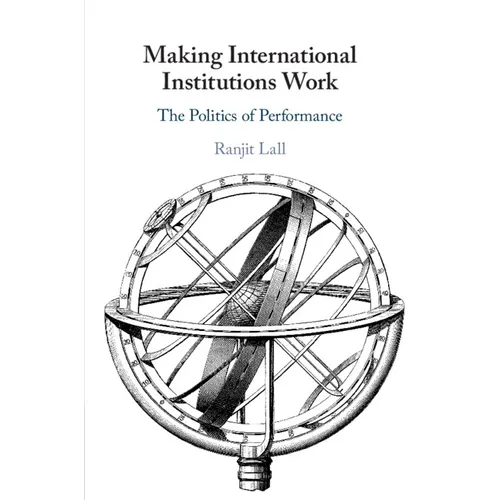 Making International Institutions Work