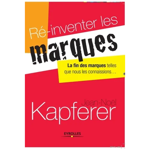 Ré-inventer les marques: La fin des marques telles que nous les connaissons