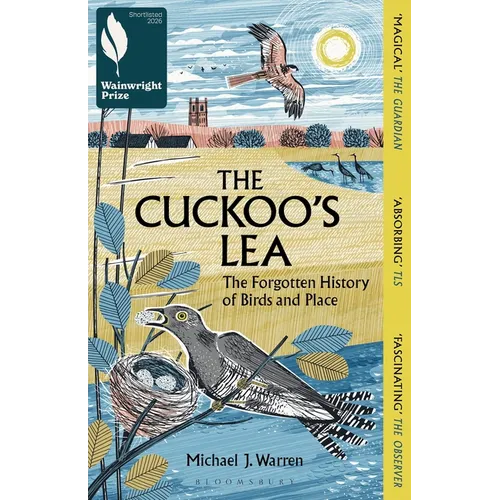 The Cuckoo's Lea: The Forgotten History of Birds and Place - Shortlisted for the Wainwright Prize for Nature Writing