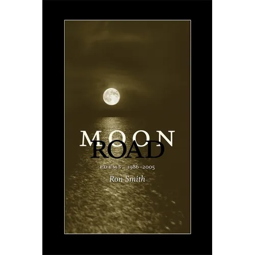 Moon Road: Poems, 1986-2005