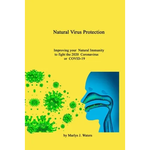Natural Virus Protection Improving your natural Immunity to the 2020 Coronavirus (COVID-19)