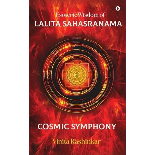 Esoteric Wisdom of Lalita Sahasranama - Cosmic Symphony