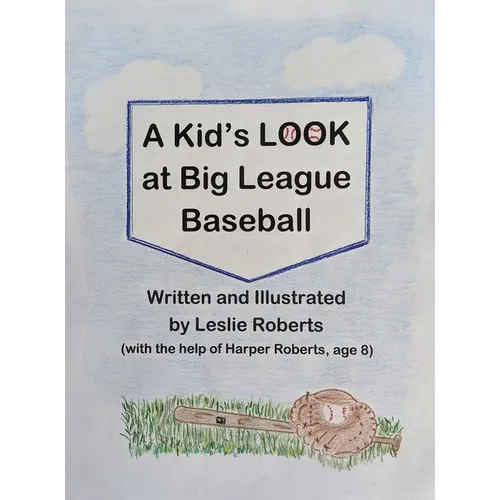 A Kid's Look at Big League Baseball