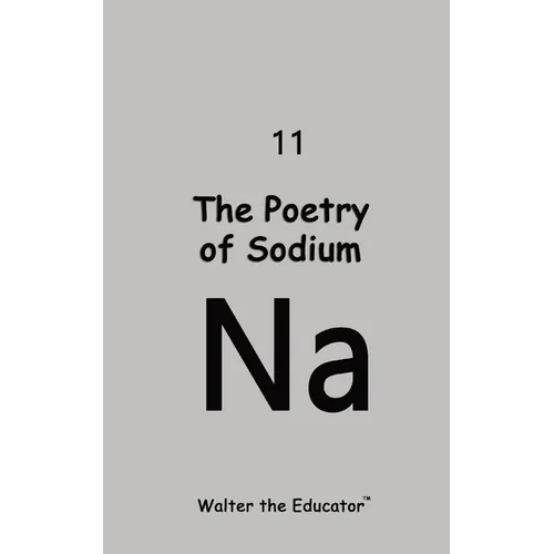 The Poetry of Sodium
