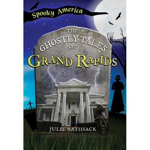 The Ghostly Tales of Grand Rapids
