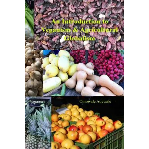 An Introduction to Veganism and Agricultural Globalism