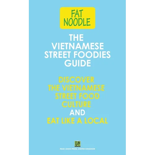 The Vietnamese Street Foodies Guide