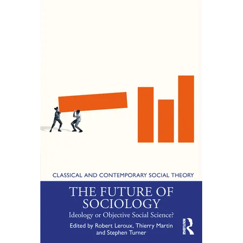 The Future of Sociology: Ideology or Objective Social Science?