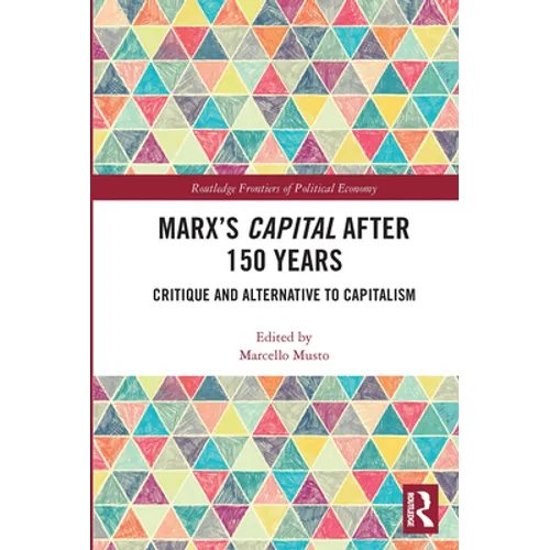 Marx's Capital after 150 Years: Critique and Alternative to Capitalism