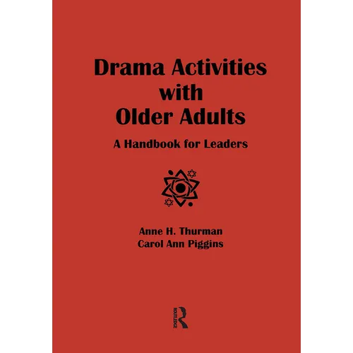 Drama Activities with Older Adults: A Handbook for Leaders