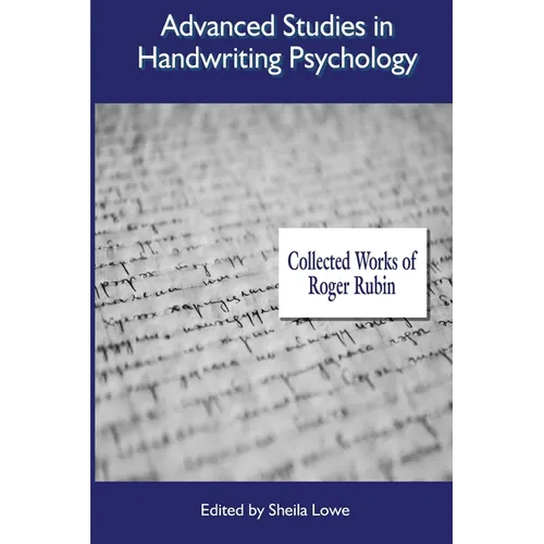 Advanced Studies in Handwriting Psychology: Collected Works of Roger Rubin