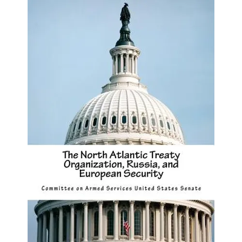 The North Atlantic Treaty Organization, Russia, and European Security