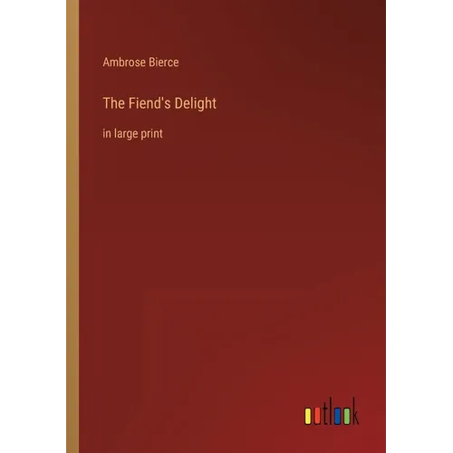 The Fiend's Delight: in large print