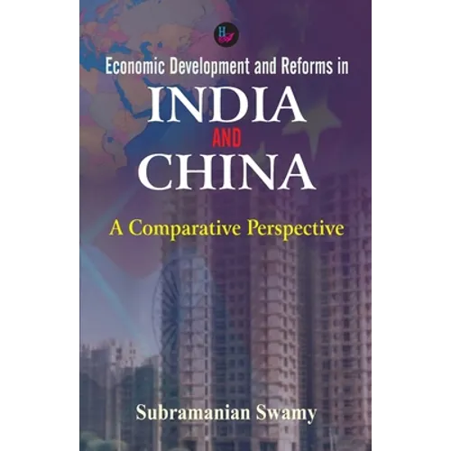 Economic Development and Reforms in India and China