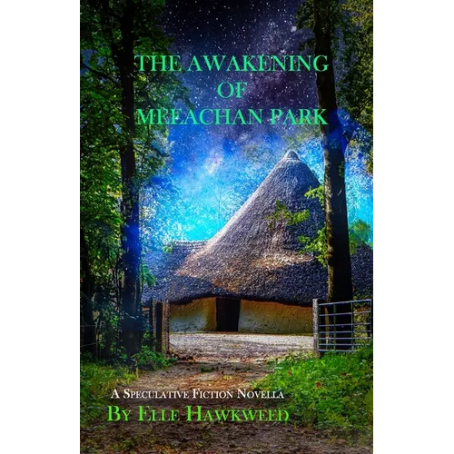 The Awakening of Meeachan Park: A Speculative Fiction Novella