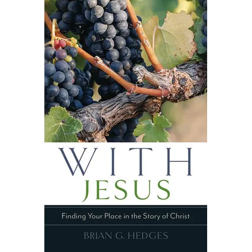 With Jesus: Finding Your Place in the Story of Christ
