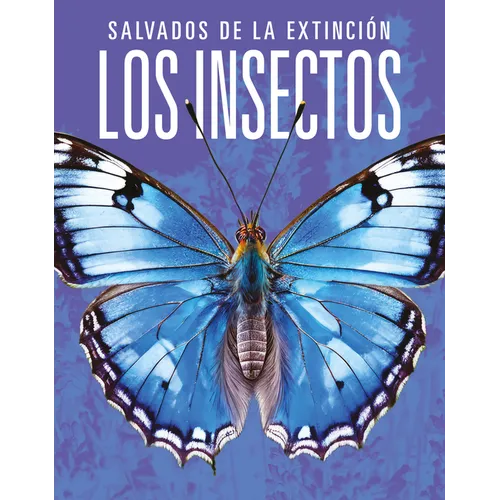 Los Insectos: Salvados de la Extinción