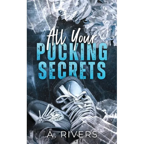 All Your Pucking Secrets: Alternative Edition