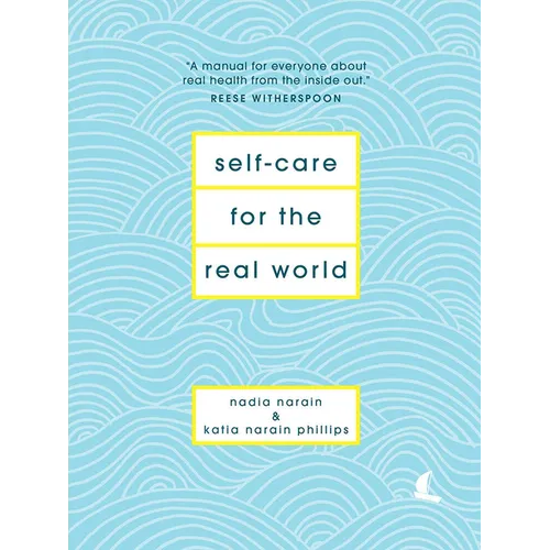Self-Care for the Real World: A Guide for People with Busy Lives