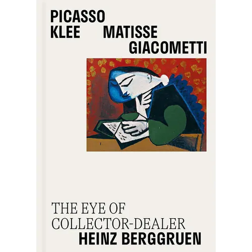 Picasso, Klee, Matisse, Giacometti: The Eye of Collector-Dealer Heinz Berggruen