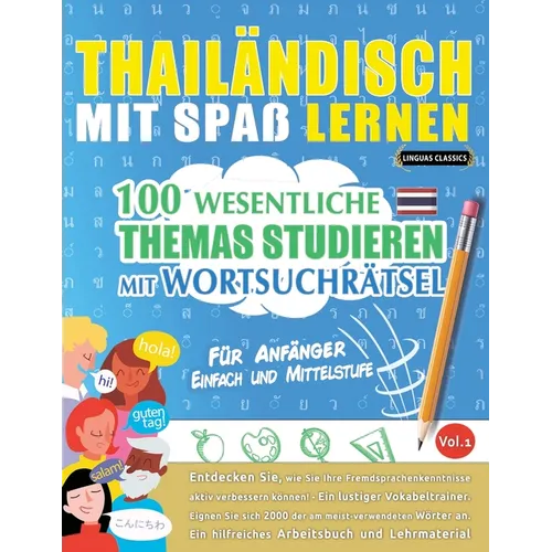 Thailändisch Mit Spaß Lernen - Für Anfänger: Einfach Und Mittelstufe - 100 Wesentliche Themas Studieren Mit Wortsuchrätsel - Vol.1