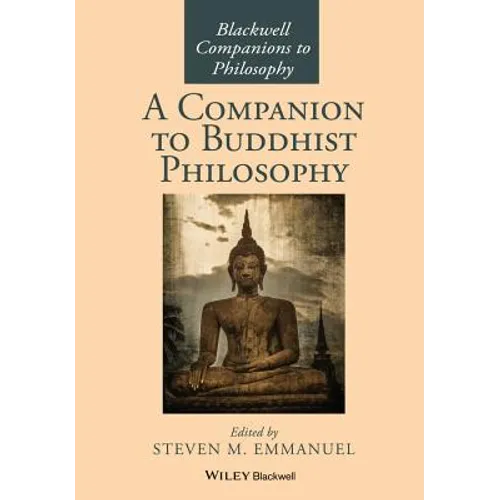 A Companion to Buddhist Philosophy