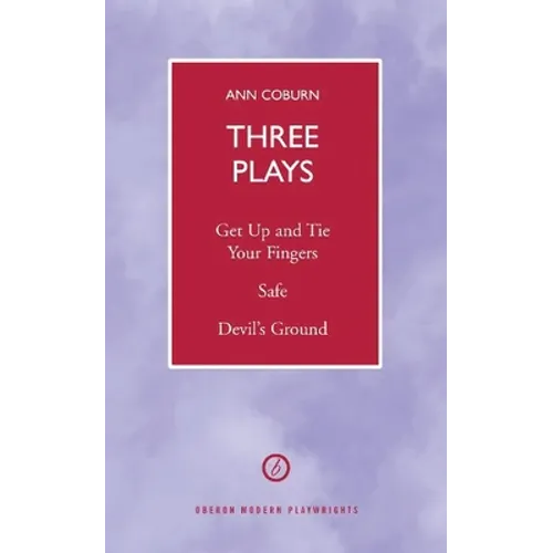 Coburn: Three Plays: Get Up and Tie Your Fingers; Safe; Devil's Ground